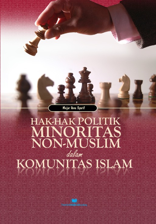 Hak-Hak Politik Minoritas Nonmuslim dalam Komunitas Islam (Tinjauan Dari Perspektif Politik Islam)